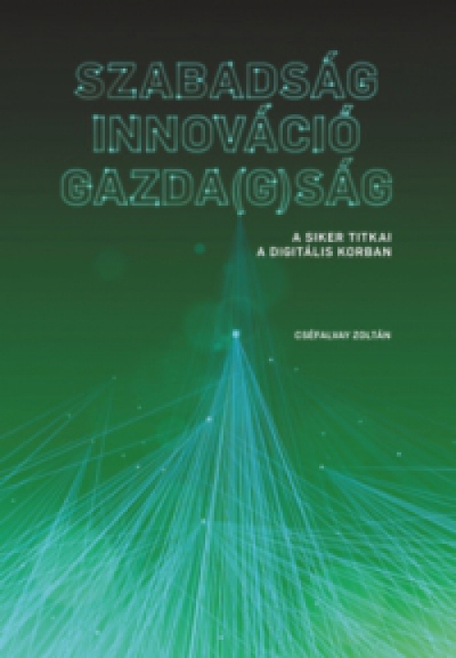 Cséfalvay Zoltán - Szabadság - Innováció - Gazda(g)ság