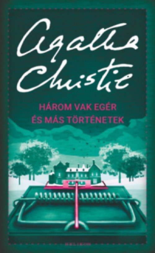 Agatha Christie - Három vak egér és más történetek