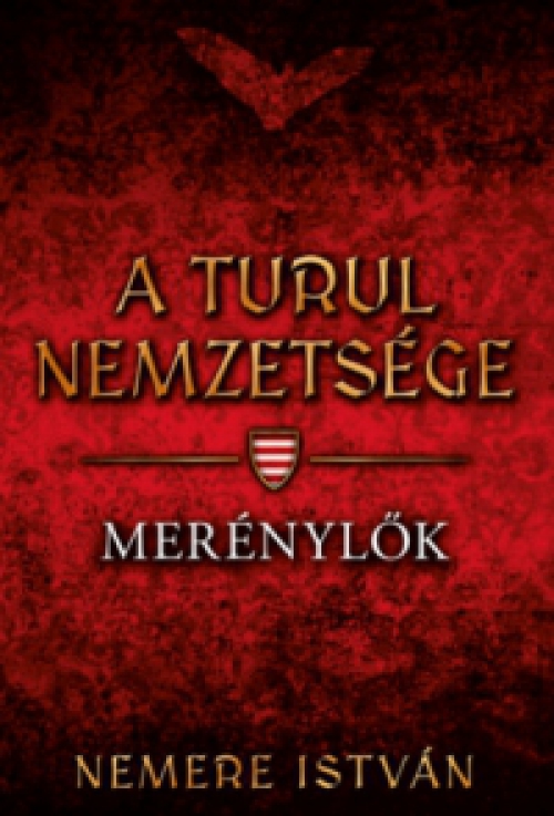 Nemere István - A turul nemzetsége - Merénylők