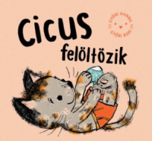 Győri Hanna - Cicus felöltözik