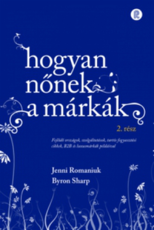 Byron Sharp, Jenni Romaniuk - Hogyan nőnek a márkák 2.