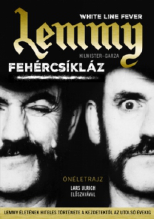 Jannis  Garza, Lemmy Kilmister - Lemmy ​– Fehércsíkláz