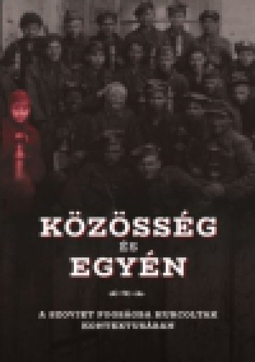 Közösség és egyén a szovjet fogságba hurcoltak kontextusában