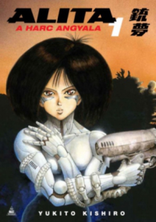 Yukito Kishiro - Alita, a harc angyala 1.