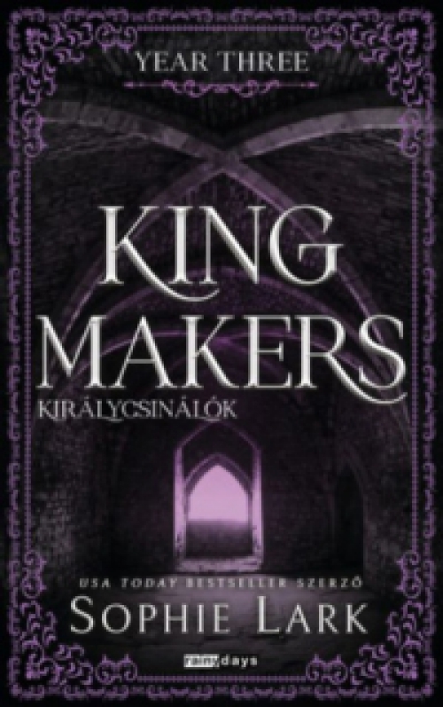 Sophie Lark - Kingmakers - Királycsinálók - Year Three