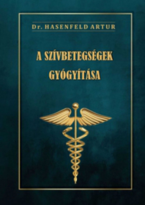 Hasenfeld Artur - A szívbetegségek gyógyítása