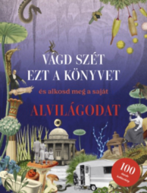 Eliza Scott - Vágd szét ezt a könyvet, és alkosd meg a saját Alvilágodat