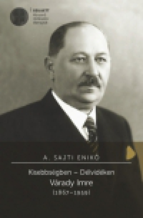 Kisebbségben - Délvidéken - Várady Imre (1867-1959)