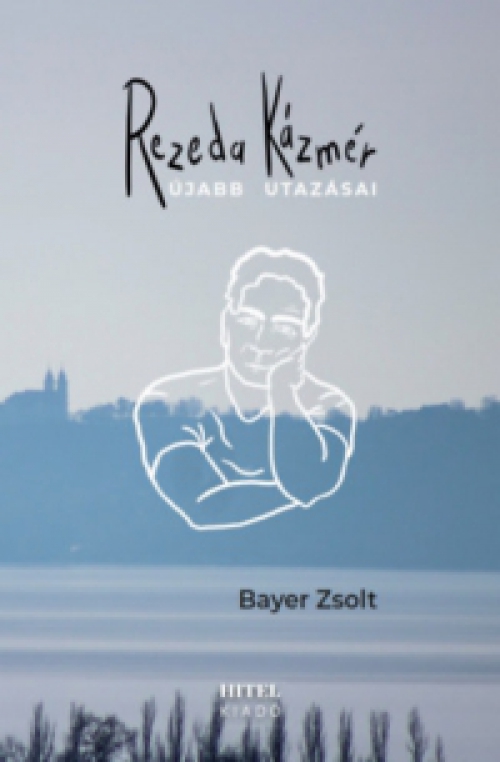 Bayer Zsolt - Rezeda Kázmér újabb utazásai