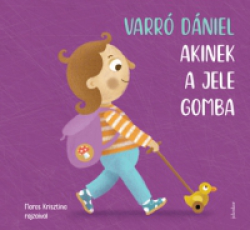 Varró Dániel - Akinek a jele gomba