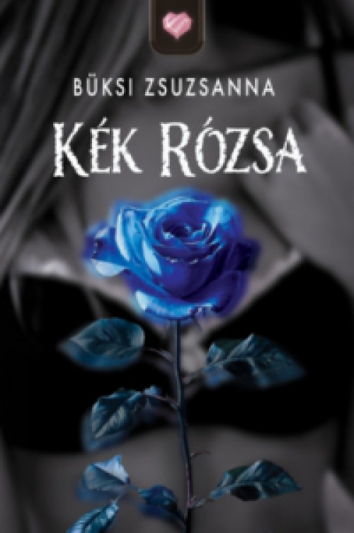 Büksi Zsuzsanna - Kék Rózsa