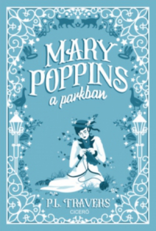 P. L. Travers - Mary Poppins a parkban