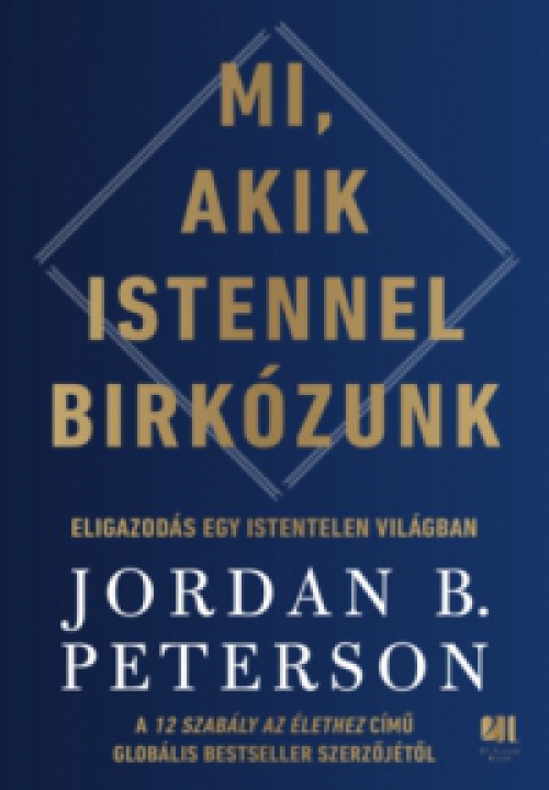 Jordan B. Peterson - Mi, akik Istennel birkózunk