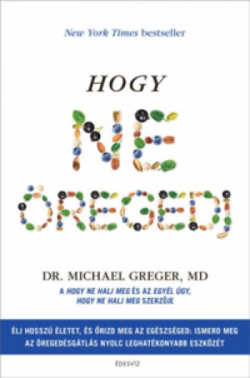 Michael Greger - Hogy ne öregedj