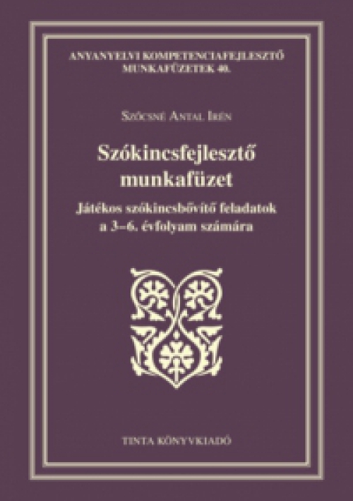 Szőcsné Antal Irén - Szókincsfejlesztő munkafüzet