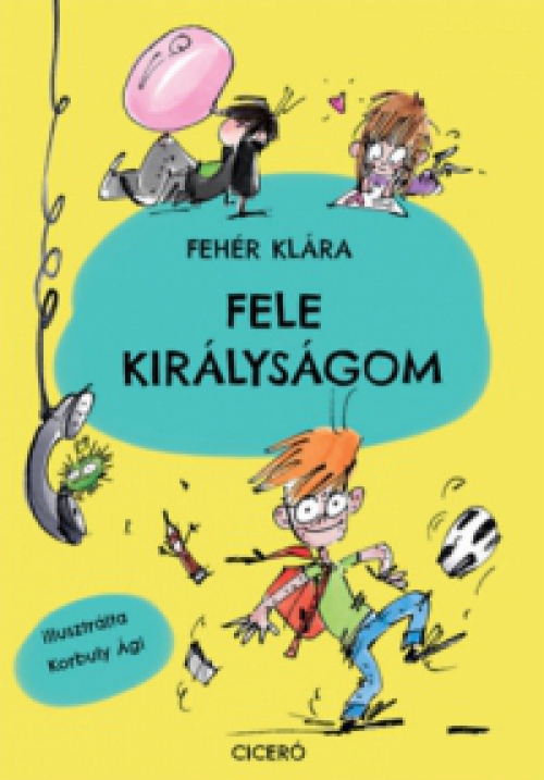 Fehér Klára - Fele királyságom