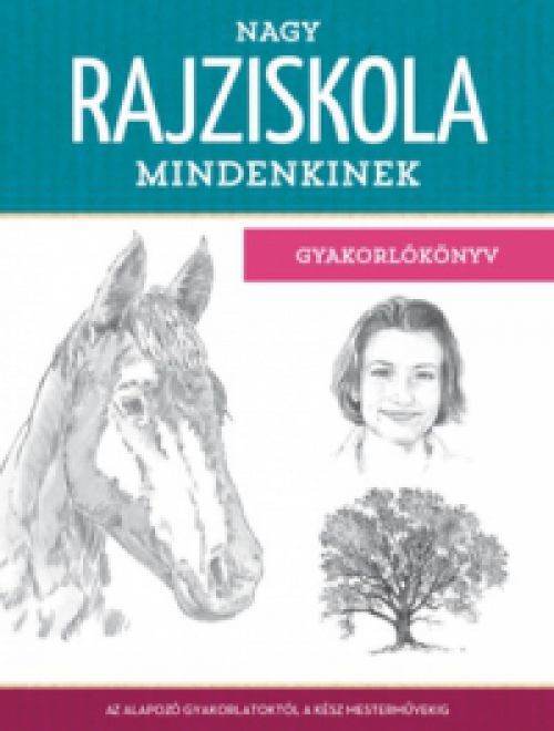 Walter Foster - Nagy rajziskola mindenkinek - gyakorlókönyv