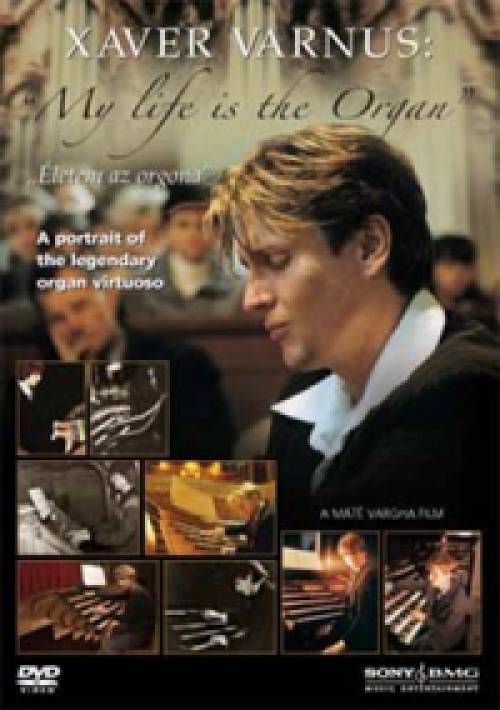 Máté Vargha - Xaver Varnus – My Life Is The Organ / Életem Az Orgona (DVD) *Antikvár - Kiváló állapotú*