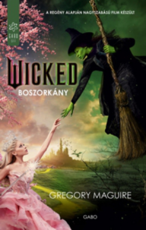 Gregory Maguire - Wicked - Boszorkány