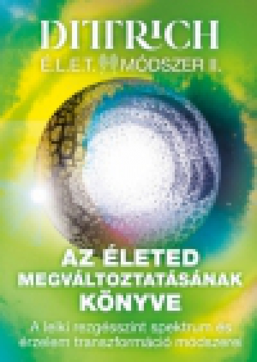 É.L.E.T. módszer II. - Az életed megváltoztatásának könyve