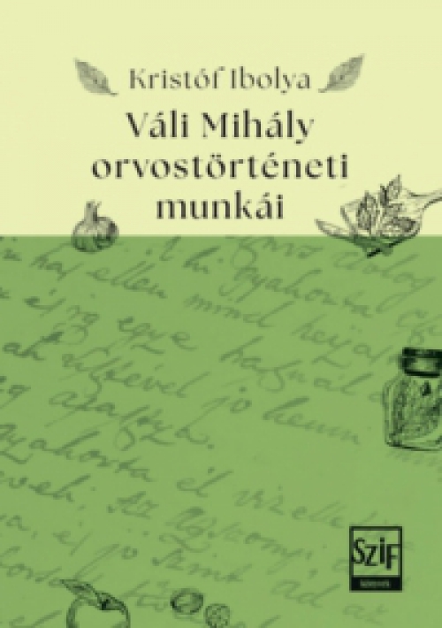 Kristóf Ibolya - Váli Mihály orvostörténeti munkái