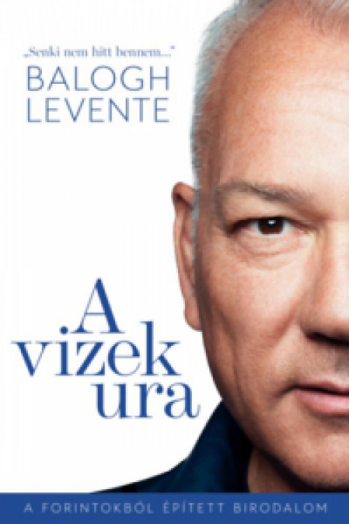 Balogh Levente, Győrik Ferenc - A vizek ura