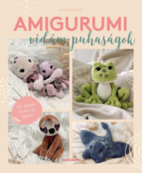 Annemarie Sichermann - Amigurumi - Vidám puhaságok