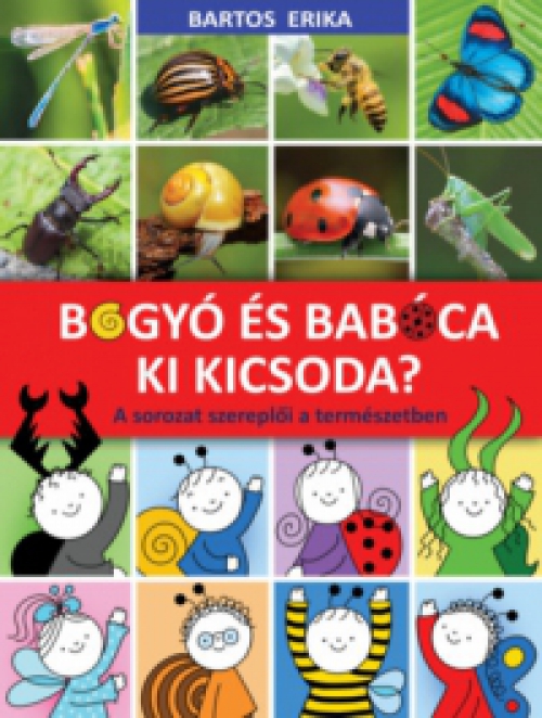 Bartos Erika - Bogyó és Babóca - Ki kicsoda?