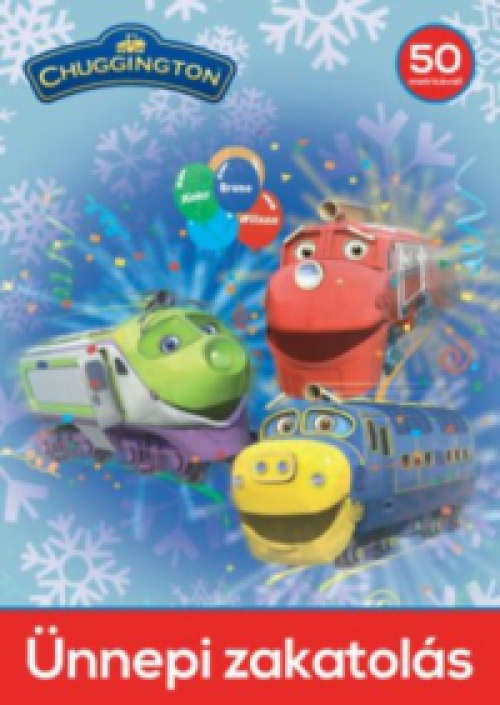  - Chuggington - Ünnepi zakatolás