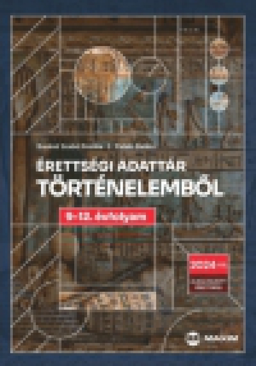 Érettségi adattár történelemből 9-12. évfolyam