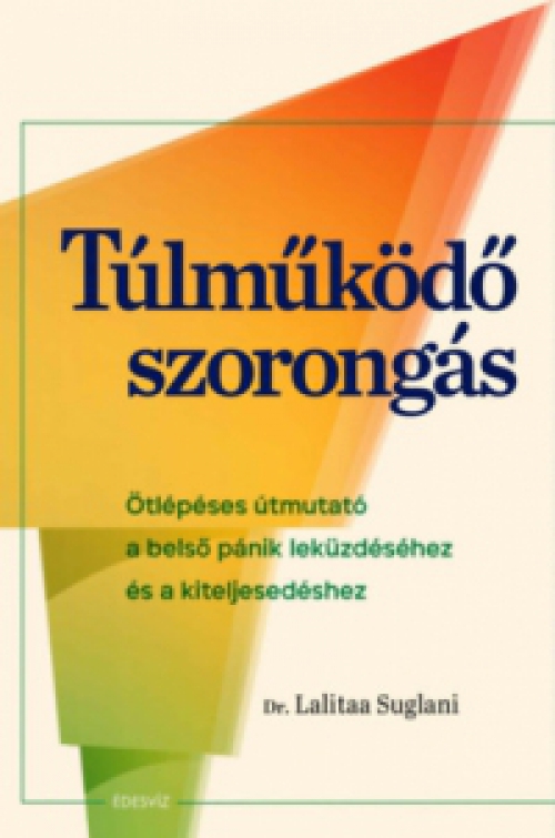 Dr. Lalitaa Suglani - Túlműködő szorongás