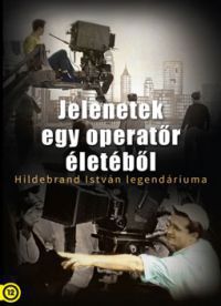 Kocsis Tibor - Jelenetek egy operatőr életéből - Hildebrand István legendáriuma (DVD)