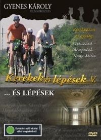 Gyenes Károly - Kerekek és lépések V. - Szekszárd - Sárospatak (DVD)